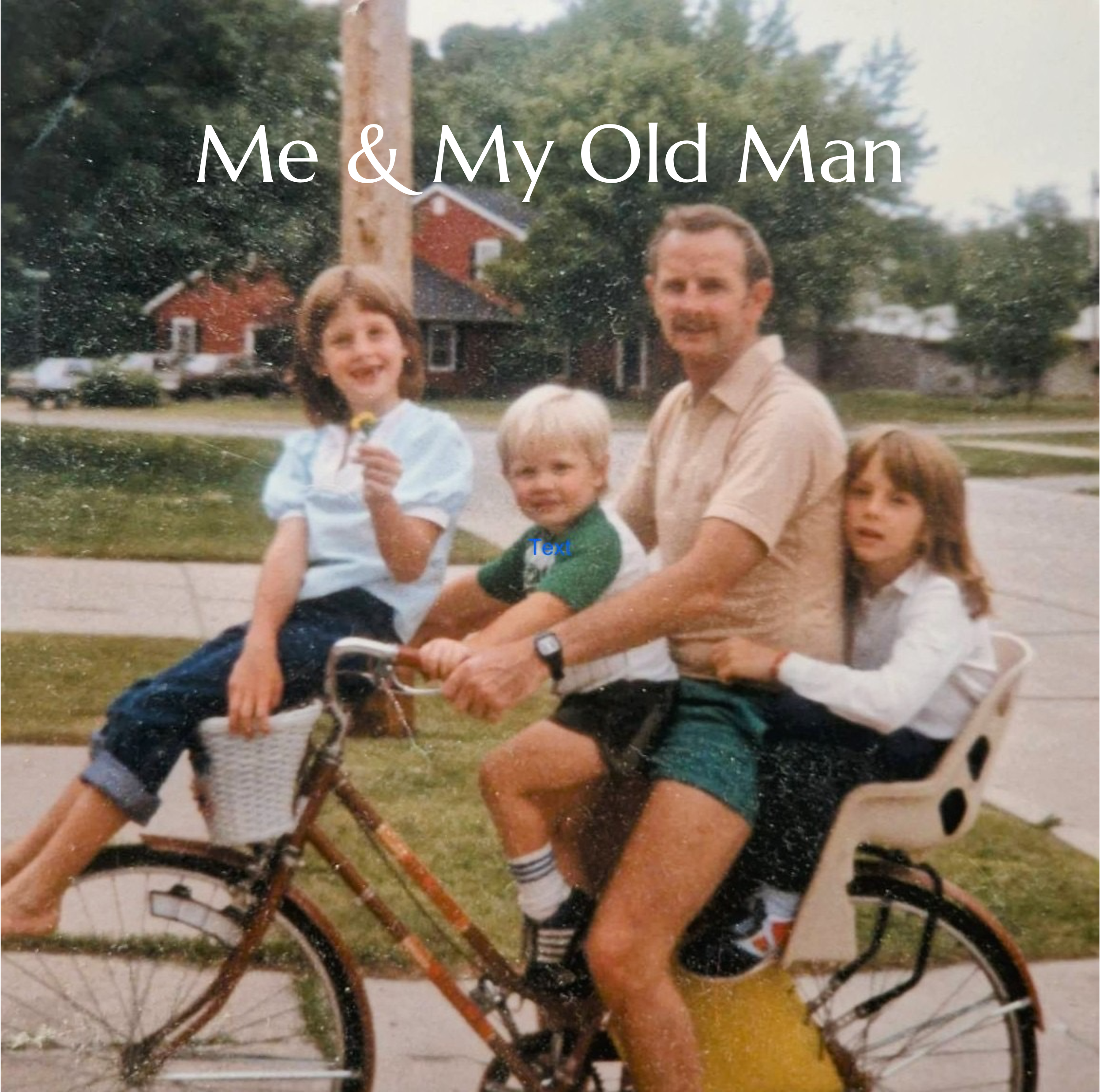 Me & My Old Man